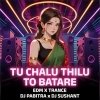 Tu Chalu Thilu To Batare (Edm x Trance) Dj Pabitra x Dj Sushant