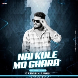Nai Kule Mo Ghara (Odia Ut Rhythm Mix) Dj Robin.mp3