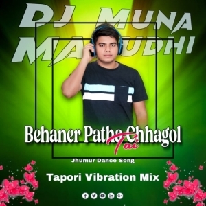 Behaner Patha Chhagol Tai (Tapori Vibration Mix) DJ Muna Marudhi.mp3