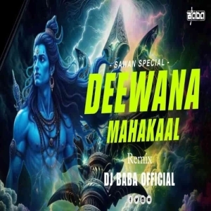 Deewana Hu Mahakaal Ka (Sawan Special Remix) Dj Baba Official.mp3