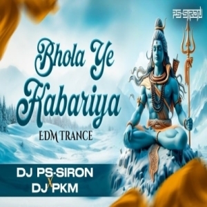 Bhola Ye Kanwariya (Edm Trance Mix) Dj Ps Siron X Dj Pkm.mp3
