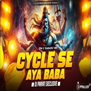 CYCLE SE AAYA BABA (EDM X GANPAT MIX) DJ PRAVAT RKL.mp3