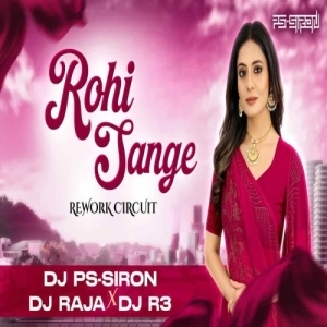 Rohi Sange (Rework) Dj Ps Siron X Dj Raja X Dj R3.mp3