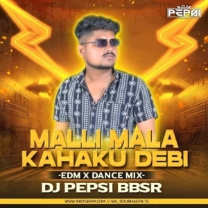 Mali Mala Kahaku Debi (Edm x Dance) Dj Pepsi Bbsr.mp3