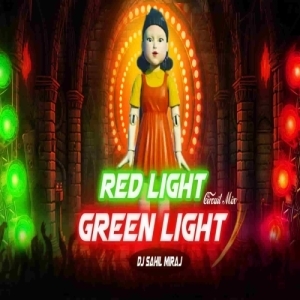 RED LIGHT GREEN LIGHT (CIRCUIT MIX) DJ SAHIL MIRAJ.mp3