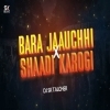 Bara Jaauchhi X Mujhse Shaadi Karogi (Private Edition) Dj Sk Talcher V3