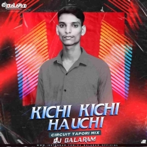 Kichi Kichi Hauchi (Circuit Tapori Mix) Dj Balaram.mp3