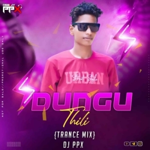 DUNGU THILI (CIRCUIT MIX) DJ PPX.mp3