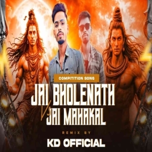 DJ COMPETITION JAI BHOLENATH VS JAI MAHAKAL REMIX BY KD OFFICIAL.mp3