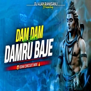 Dam Dam Damru Baje (Bolbum Nagpuri Edm Circuit Mix) Dj Ajay Raniganj.mp3
