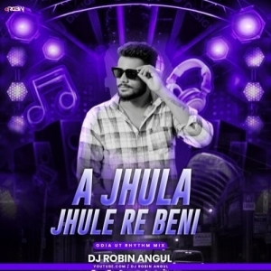A Jhula Jhule Re Beni (Odia Ut Rhythm Mix) Dj Robin Angul.mp3
