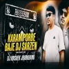 Karam Porbe Baje Dj Sarzen (Edm Trance Mix) Dj Abishek Jharkhand