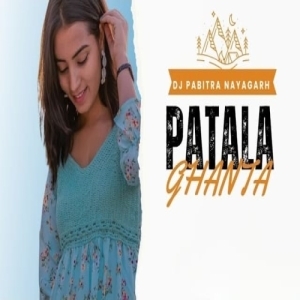 PATAL GHANTA (EDM CG TAPORI MIX) DJ PABITRA NAYAGARH.mp3