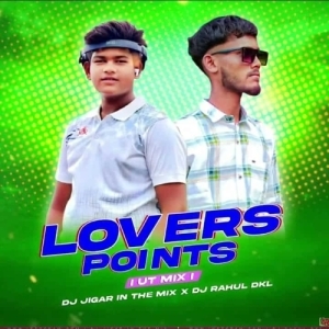 Lovers Point (Sambalpuri Ut Dance Mix) Dj Rahul Dkl x Dj Jigar.mp3