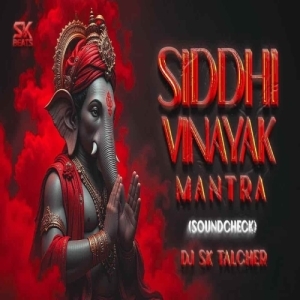 Shree Siddhivinayak Mantra (Professional Sound Check) Dj Sk Talcher.mp3