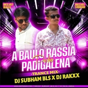 A BAULO RASSIA PACHHE PADIGALENA (TRANCE MIX) DJ SUBHAM BLS x DJ RAKX OFFICIAL.mp3