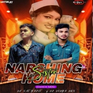 NARSHING HOME SISTER (ORIYA DANCE MIX) DJ SATYAJIT X DJ DIBYA.mp3