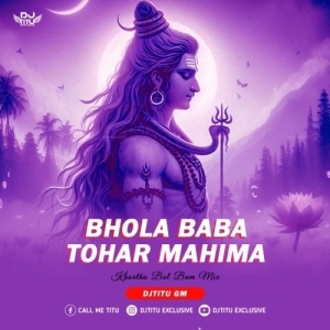 Bhola Baba Tohar Mahima (Khortha Bol Bam Mix) Dj Titu Gm.mp3