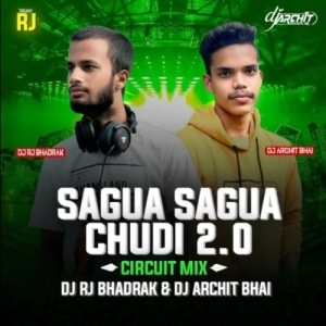 SAGUA SAGUA CHUDI 2.0 (CIRCUIT MIX) DJ RJ BHADRAK X DJ ARCHIT.mp3