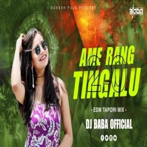Ame Rang Tingalu 2.0 (Edm Tapori Mix) Dj Baba Official.mp3