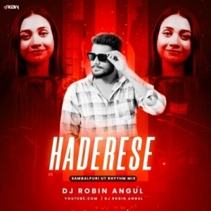 Haderese (Sambalpuri Ut Rhythm Mix) Dj Robin Angul.mp3