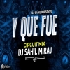 Y Que Fue Don Miguelo (Circuit Mix) Dj Sahil Miraj