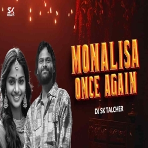 Monalisa Once Again (Edm Sambalpuri Mix) Dj Sk Talcher.mp3
