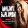 Dinare Bhaiya Ratire Saiyaan (Edm Tapori Mix) Dj Biddu Bhai x Dj Archit