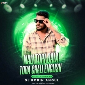 Nali Topi Bala Tora Chali English (Odia Ut Rhythm Mix) Dj Robin Angul.mp3