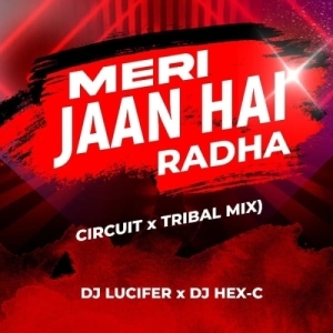 Are Re Meri Jaan Hai Radha (Edm Circuit Mix) Dj Lucifer x Dj Hex C.mp3