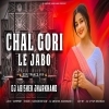 Chal Gori Le Jabo Toke Mor Gaon (Nagpuri Trance Mix) Dj Abishek Jharkhand