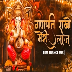 Ganpati Rakho Meri Laaj (Trap Nd Edm Mix) DJ AkasH Rx.mp3