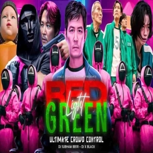 Red Light Green Light Squid Game (Ultimate Crowd Control Mix) Dj Subham Bbsr Ft Dj X Black.mp3