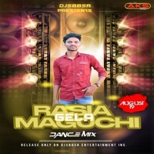 RASIA MAGUCHI GELA (DANCE MIX) DJ AKS PIPILI Nd RT IN THE MIX.mp3