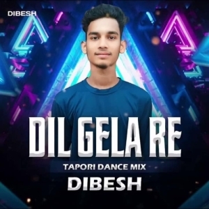 Dil Gela Re (Odia Tapori Dance Mix) Dj Dibesh.mp3