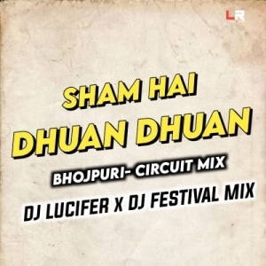 Sham Hai Dhuan Dhuan (Edm Circuit Mix) Dj Lucifer X Dj Festival Remix.mp3