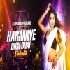 Haranawe Dhai Dhai Dabata (Edm Circuit Mix) Dj Prakash Bokaro