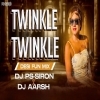 Twinkle Twinkle (Desi Troll Mix) Dj Ps Siron X Dj Aarsh