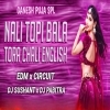 Nali Topi Bala Tora Chali English (Edm x Circuit) Dj Sushant x Dj Pabitra