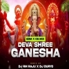 DEVA SHREE GANESHA (EDM CG MIX) DJ RM RAJU X DJ DURYO