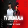 TV JHILMILALA (CIRCUIT X TAPORI MIX) DJ ROCKY X DJ SUBRAT JSG