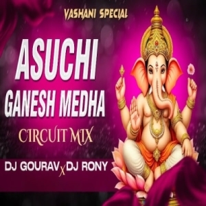 Asuchi Ganesh Medha (Circuit Mix) Dj Gourav X Dj Rony.mp3