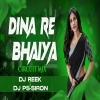 Dina Re Bhaiya Rati Re Saiyan (Circuit Mix) Dj Reek