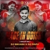 Made In Odisha (Circuit Mix) Dj Bikas Official x Dj Papu Official
