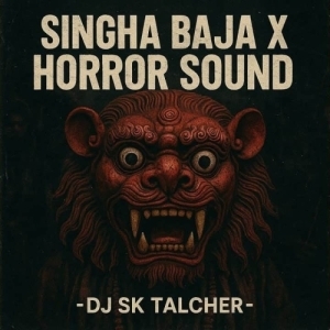 Singha Baja X Horror Sound Competition Dj Sk Talcher.mp3