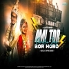 Ami Tor Bor Hobo (Purulia Edm Tapori Mix) Dj Devil