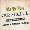 Hai Re Moro Nua Odhani (Edm Circuit Mix) Dj Lucifer x Dj Chitrita x Dj Archit