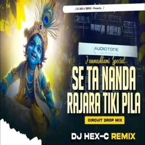 Se Ta Nanda Rajara Tiki Pila (Circuit Drop Mix) Dj Hex C.mp3