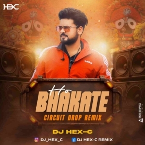 HO BHAKATE (CIRCUIT MIX) DJ HEX C.mp3