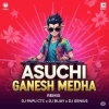 Asuchi Ganesha Medha (Edm x Circuit) Dj Genius x Dj Bijay x Dj Papu Ctc